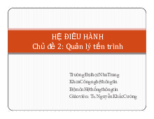 HỆ ĐIỀU HÀNH Chủ đề2: Quản lý tiến trình môn Công nghệ thông tin | Trường Đại Học Nha Trang
