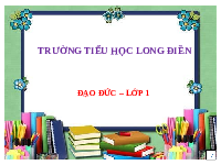 Giáo án điện tử Đạo đức 1 Bài 3 Chân trời sáng tạo : Anh chị em quan tâm, giúp đỡ nhau