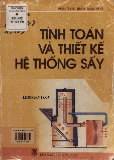 Tính toán và hệ thống thiết kế sấy_Trần Văn Phú| Giáo trình môn Thiết kế hệ thống sấy các sản phẩm thực phẩm| Trường Đại học Bách Khoa Hà Nội