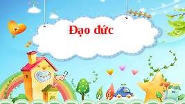 Giáo án điện tử Đạo đức 2 Bài 10 Cánh diều: Thể hiện cảm xúc bản thân