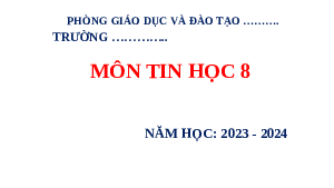 Giáo án điện tử Tin học 8 Bài 6 Cánh diều: Thực hành tổng hợp