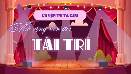 Giáo án điện tử Tiếng Việt 4 Luyện từ và câu Chân trời sáng tạo: Mở rộng vốn từ Tài Trí