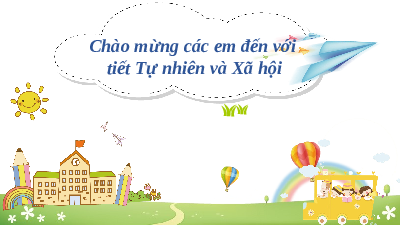Giáo án điện tử Tự nhiên và xã hội 2 Bài 1 Cánh diều: Các thế hệ trong gia đình