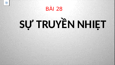 Giáo án điện tử Khoa học tự nhiên 8 Bài 28 Kết nối tri thức: Sự truyền nhiệt