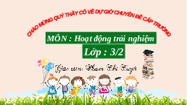 Giáo án điện tử Hoạt động trải nghiệm 3 Tuần 7 Chân trời sáng tạo: An toàn trong cuộc sống