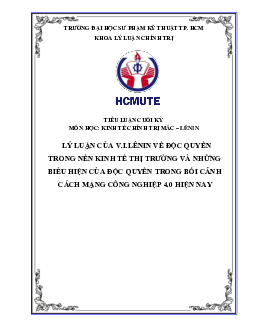 Tiểu luận môn Kinh tế chính trị Mác - Lenin đề tài "Lý luận của V.I.Lênin về độc quyền về độc quyền trong nền kinh tế thị trường và những biểu hiện"