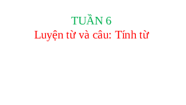 Giáo án điện tử Tiếng Việt 4 Luyện từ và câu Chân trời sáng tạo: Luyện tập về tính từ