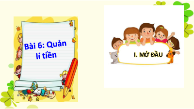 Bài giảng điện tử môn Giáo dục công dân 7 Bài 6: Quản lí tiền | Cánh diều