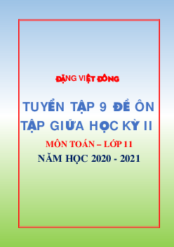 Top 9 đề ôn tập giữa học kỳ 2 Toán 11 năm học 2020 – 2021 – Đặng Việt Đông