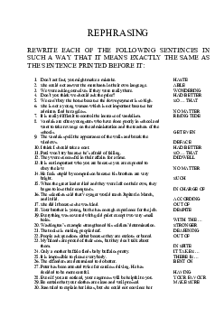 1000 câu viết lại câu (Sentence transformations) - REPHRASING REWRITE EACH OF THE FOLLOWING SENTENCES IN SUCH A WAY THAT IT MEANS EXACTLY THE SAME AS THE SENTENCE PRINTED BEFORE IT