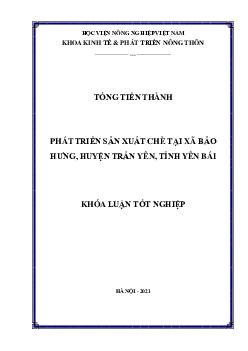 Khóa luận tốt nghiệp | Phát triển sản xuất chè tại xã Bảo Hưng, huyện Trấn Yên, tỉnh Yên Bái | Học viện Nông nghiệp Việt Nam