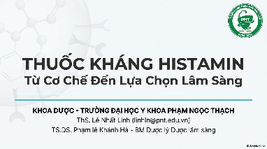 Thuốc kháng histamin: Từ cơ chế hoạt động đến lựa chọn lâm sàng | Trường Đại học Y khoa Phạm Ngọc Thạch