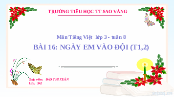 Giáo án điện tử Tiếng Việt 3 Tập 1 Bài 16 Kết nối tri thức: Ngày em vào đội - Đọc