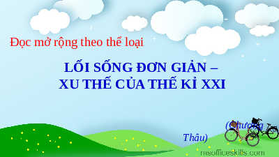 Lối sống đơn giản – xu thế của thế kỉ XXI | Bài 3: Sự sống thiêng liêng | Bài giảng PowerPoint Ngữ Văn 8 | Chân trời sáng tạo