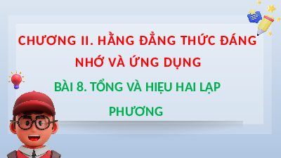 Giáo án điện tử Toán 8 Bài 8 Kết nối tri thức: Tổng hai lập phương