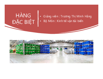 Chương 9 . Hàng đặc biệt - Logistics vận tải hàng hóa | Trường Đại học Giao thông Vận Tải
