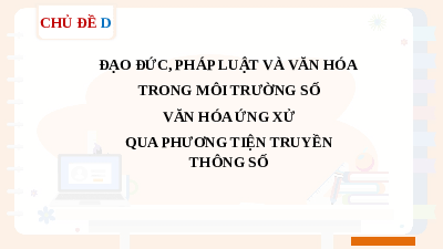 Giáo án điện tử Tin học 7 Bài 1 Cánh diều: Ứng xử có văn hoá khi giao tiếp qua mạng