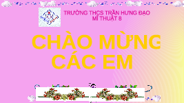 Giáo án điện tử Mĩ Thuật 6 Bài 4 Chân trời sáng tạo: Hội xuân quê hương