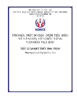 Tiểu luận môn Cơ sở văn hóa Việt Nam đề tài "Tìm hiểu một số đặc điểm tiêu biểu về văn hóa vật chất Việt Bắc"