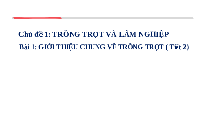 Giáo án điện từ Công nghệ 7 Bài 1 Cánh Diều: Giới thiệu chung về trồng trọt