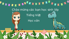 Giáo án điện tử Tiếng việt 1 bài 3 Chân trời sáng tạo: Học vần: G, g, gh
