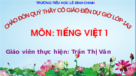 Giáo án điện tử Tiếng Việt 1 Tập 1 Bài 81 Kết nối tri thức: Ôn tập