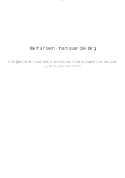 Bài thu hoạch - tham quan bảo tàng | Chủ Nghĩa Xã Hội Khoa Học| Đại học Khoa học Xã hội và Nhân văn, Đại học Quốc gia Thành phố HCM