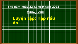 Giáo án điện tử Tiếng Việt 3 Tập 1 Bài 6 Kết nối tri thức: Tập nấu ăn - Luyện tập