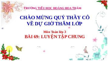 Giáo án điện tử Toán 3 Chương 3 Cánh diều: Luyện tập trang 69