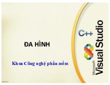 Chương 7 :ĐA HÌNH | Bài giảng Lập trình hướng đối tượng