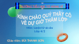 Giáo án điện tử Tiếng Việt 4 Luyện từ và câu Chân trời sáng tạo: Luyện tập về động từ