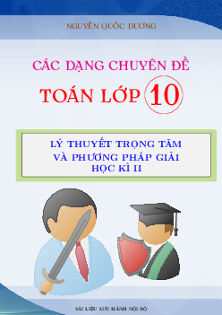 Lý thuyết trọng tâm và phương pháp giải các dạng chuyên đề Toán 10 học kì 2