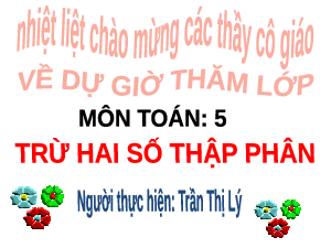 Giáo án điện tử Toán 5 Cánh diều: Trừ hai số thập phân