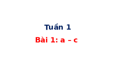 Giáo án điện tử Tiếng việt 1 bài 1 Cánh diều: Học vần: A, c