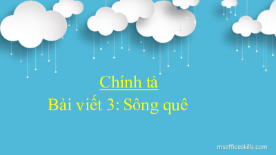 Tuần 22 - Bài viết 3: Sông quê | Bài giảng PowerPoint Tiếng Việt 3 | Cánh Diều