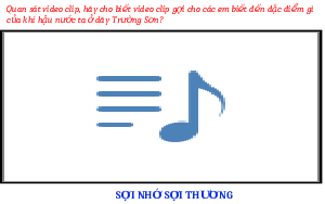 Bài giảng điện tử Địa lí 8 Bài 6 Chân trời sáng tạo : Bài 6. Đặc điểm khí hậu