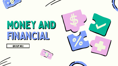 Money and financial GROUp no2 | Tài liệu Tiếng Anh