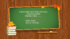 Giáo án điện tử Toán 8 Bài 10 Kết nối tri thức: Tứ giác