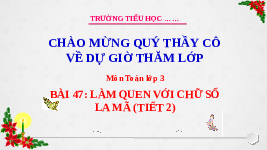 Giáo án điện tử Toán 3 Chương 3 Cánh diều: Em làm quen với chữ số la mã (tiết 2)