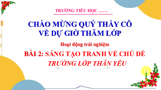Chủ đề 1: Trường học mến yêu - Tuần 2 - Bài 2: Sinh hoạt lớp | Bài giảng PowerPoint Hoạt động trải nghiệm 3 | Cánh Diều