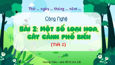 Bài giảng điện tử môn Công nghệ 4 | T2. Bài 2. Một số loại hoa, cây cảnh phổ biến | Kết nối tri thức