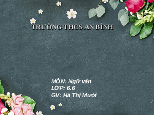 Giáo án điện tử Ngữ văn 6 Chân trời sáng tạo Bài 3 - Đọc: Việt Nam quê huơng ta