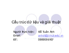 Tổng hợp bài giảng môn Cấu trúc dữ liệu và thuật toán_Thầy Đỗ Tuấn Anh| Bài giảng môn Cấu trúc dữ liệu và thuật toán| Trường Đại học Bách Khoa Hà Nội