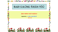 Giáo án điện tử Hoạt động trải nghiệm 1 Chủ đề 2 Chân trời sáng tạo : Một ngày của em