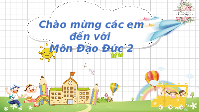 Giáo án điện tử Đạo đức 2 Bài 1 Cánh diều: Quý trọng thời gian