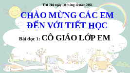 Giáo án điện tử Tiếng việt 2 Bài 7 Cánh diều: Thầy cô của em - Chia sẻ và đọc: Cô giáo lớp em
