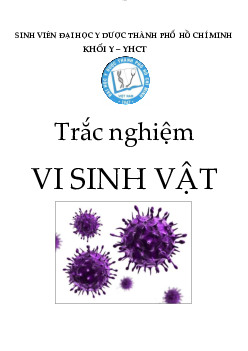 Bộ câu hỏi trắc nghiệm tổng hợp ôn tập Vi sinh vật có đáp án cho từng phần