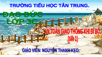 Giáo án điện tử Đạo đức 3 Bài 1 Tiết 1 Chân trời sáng tạo: An toàn giao thông khi đi bộ