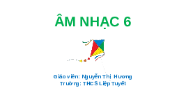 Giáo án điện tử Âm nhạc 6 Chân trời sáng tạo Chủ đề 2 Tiết 9: Kiểm tra đánh giá giữa kì