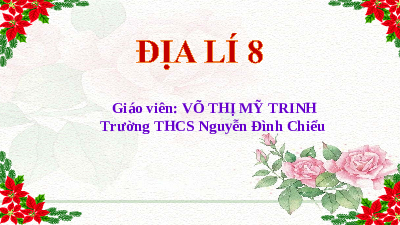 Bài giảng điện tử Địa lí 7 Bài 1 Chân trời sáng tạo : Đặc điểm vị trí địa lí và phạm vi lãnh thổ